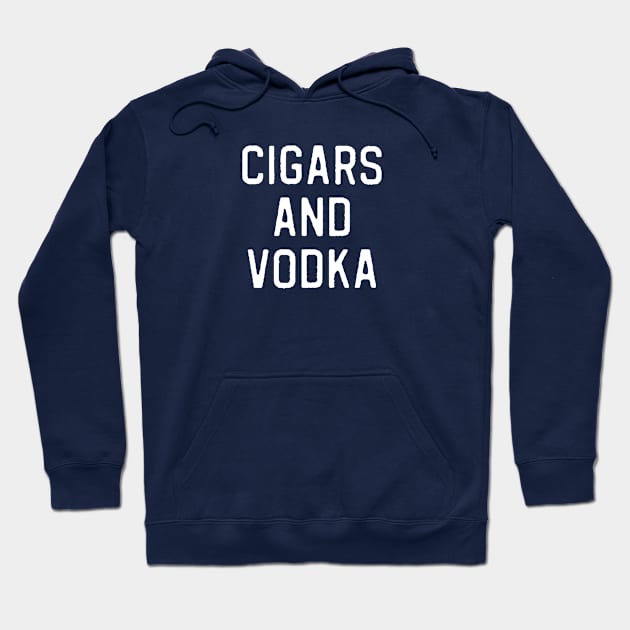 Funny Vodka Lover Gift Cigar Lover Gift Cigars and Vodka Hoodie by kmcollectible